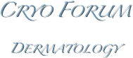 Cryo Forum
Dermatology